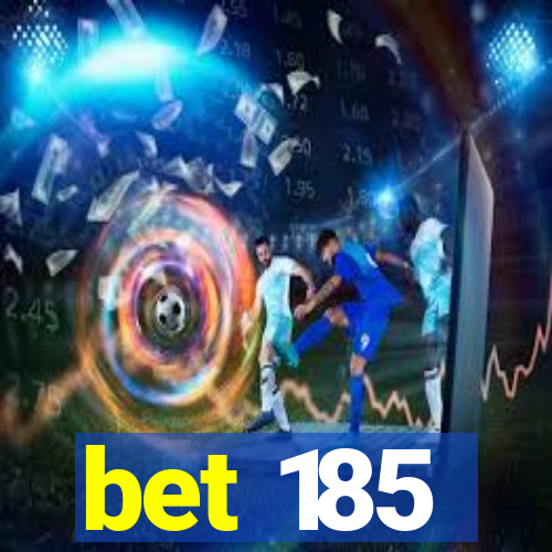 bet 185